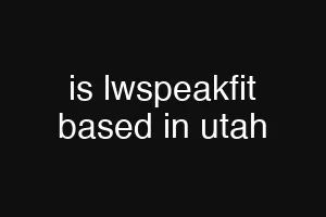 is lwspeakfit based in utah